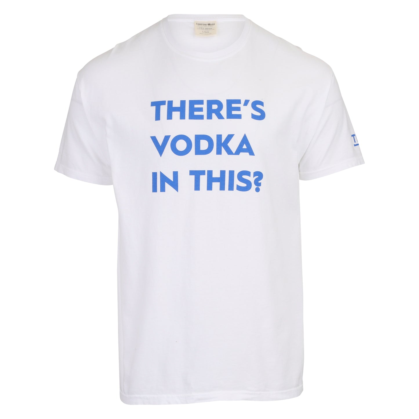 A white t-shirt with the phrase "THERE'S VODKA IN THIS?" printed in large, blue, capital letters across the chest. The text is stacked in three lines.